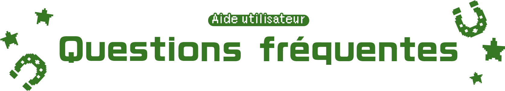 Aide utilisateurQuestions fréquentes